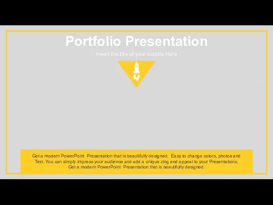 Portfolio Presentation Insert the title of your subtitle Here Get