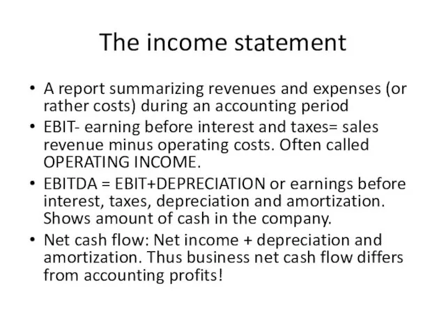 The income statement A report summarizing revenues and expenses (or