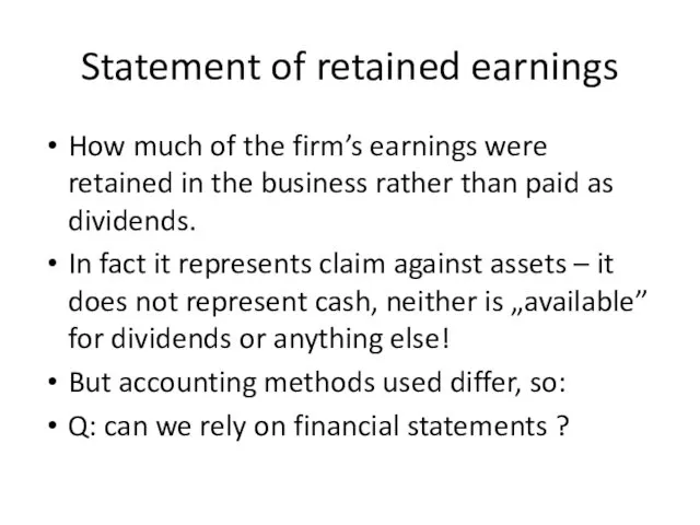 Statement of retained earnings How much of the firm’s earnings