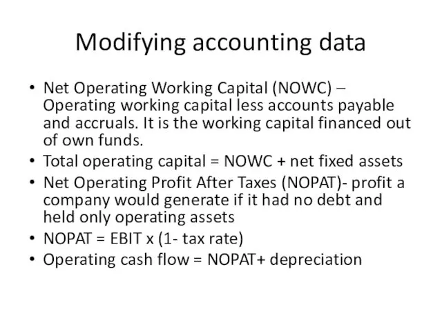 Modifying accounting data Net Operating Working Capital (NOWC) – Operating