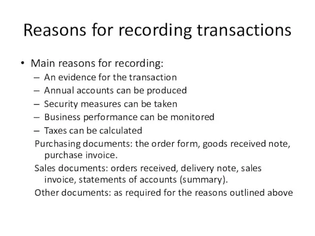 Reasons for recording transactions Main reasons for recording: An evidence