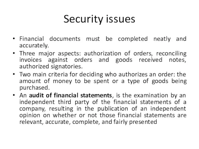 Security issues Financial documents must be completed neatly and accurately.