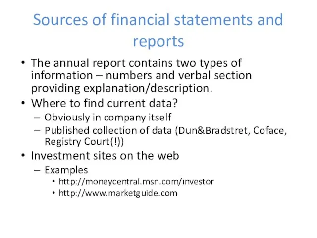 Sources of financial statements and reports The annual report contains