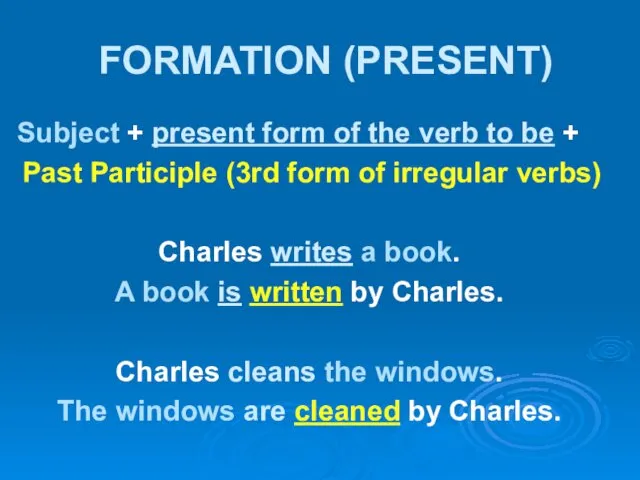 FORMATION (PRESENT) Subject + present form of the verb to be + Past