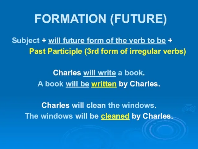 FORMATION (FUTURE) Subject + will future form of the verb
