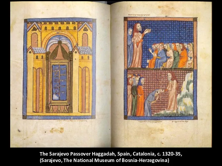 The Sarajevo Passover Haggadah, Spain, Catalonia, c. 1320-35, (Sarajevo, The National Museum of Bosnia-Herzegovina)