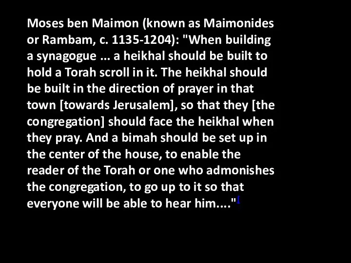 Moses ben Maimon (known as Maimonides or Rambam, c. 1135-1204): "When building a
