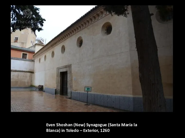 Even Shoshan (New) Synagogue (Santa María la Blanca) in Toledo – Exterior, 1260