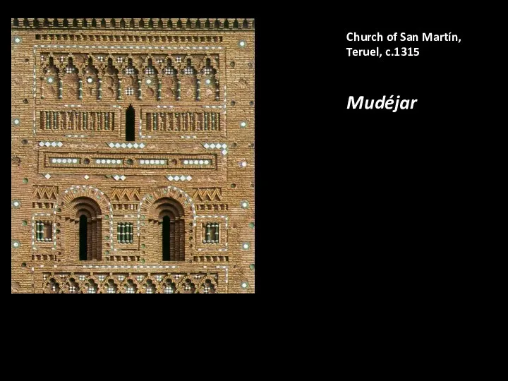 Church of San Martín, Teruel, c.1315 Mudéjar