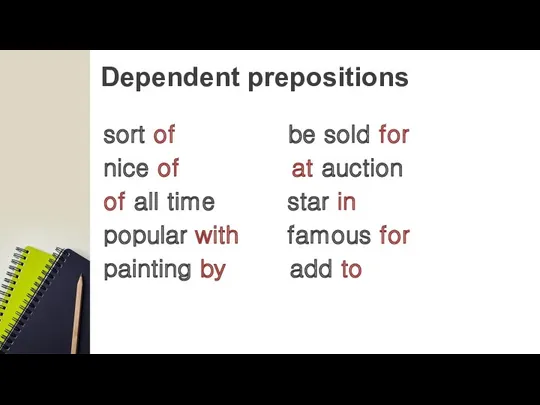 Dependent prepositions sort of be sold for nice of at