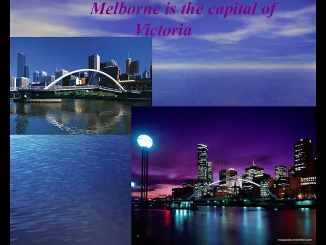 Melborne is the capital of Victoria