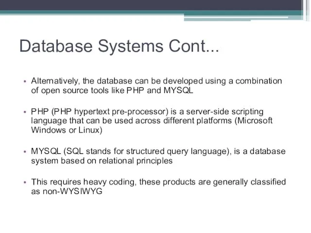 Database Systems Cont... Alternatively, the database can be developed using