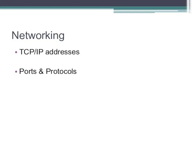 Networking TCP/IP addresses Ports & Protocols