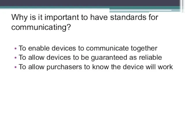 Why is it important to have standards for communicating? To