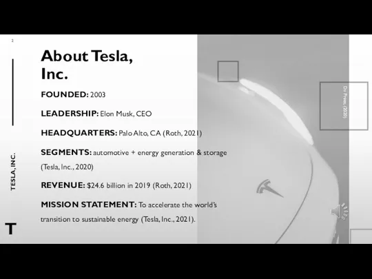 About Tesla, Inc. Du Preez, (2020) FOUNDED: 2003 LEADERSHIP: Elon