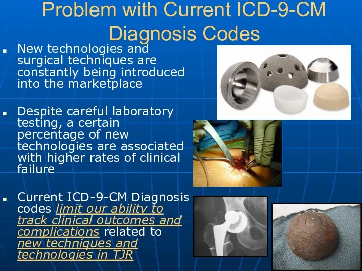 Problem with Current ICD-9-CM Diagnosis Codes New technologies and surgical
