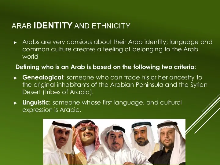 ARAB IDENTITY AND ETHNICITY Arabs are very consious about their