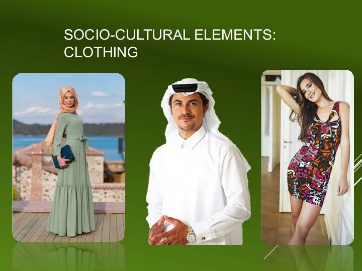 SOCIO-CULTURAL ELEMENTS: CLOTHING