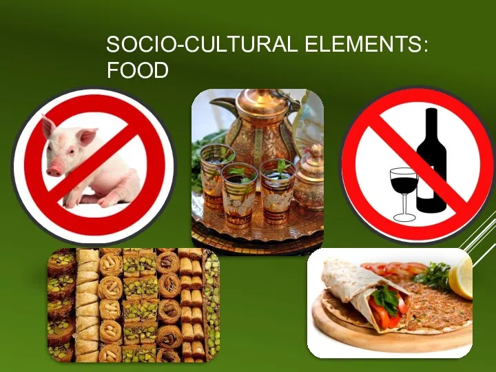 SOCIO-CULTURAL ELEMENTS: FOOD