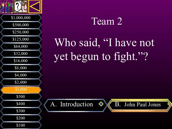 Who said, “I have not yet begun to fight.”? Team 2