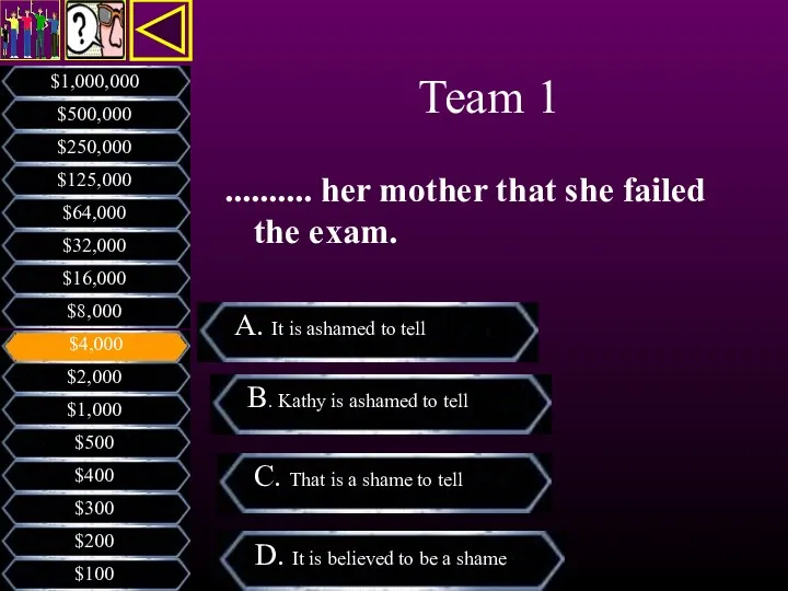 .......... her mother that she failed the exam. Team 1