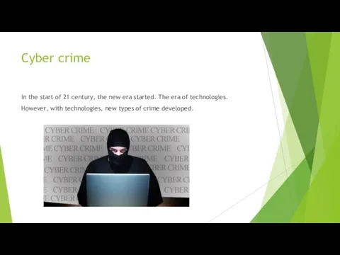 Cyber crime In the start of 21 century, the new