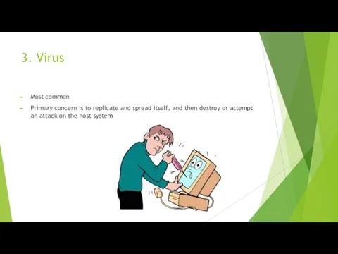 3. Virus Most common Primary concern is to replicate and