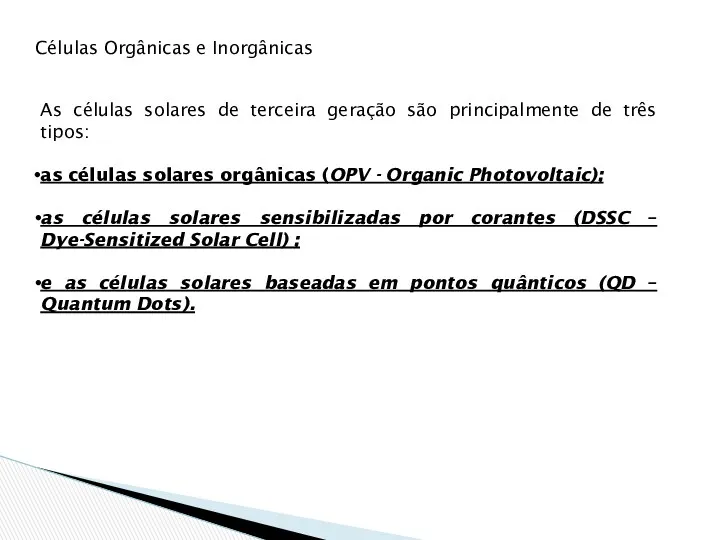 Células Orgânicas e Inorgânicas As células solares de terceira geração