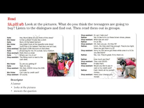 Read 2A.p22 s/b Look at the pictures. What do you