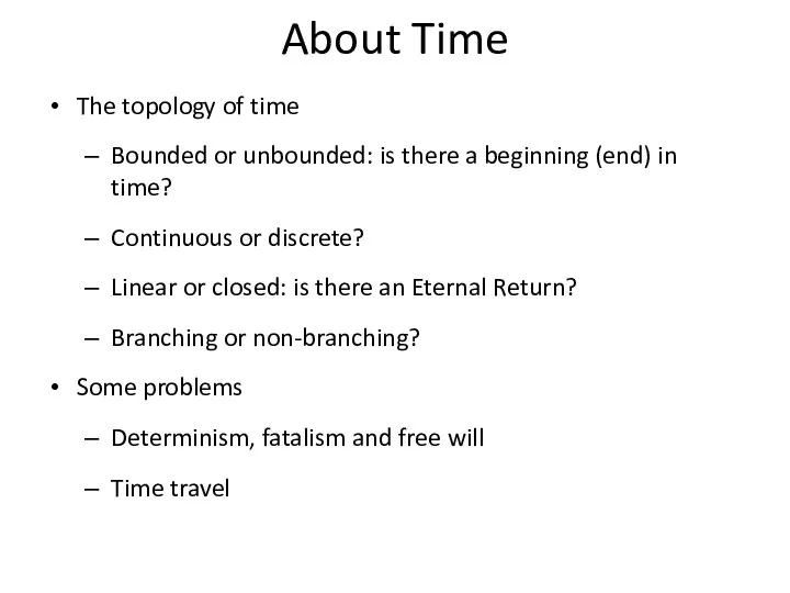 About Time The topology of time Bounded or unbounded: is