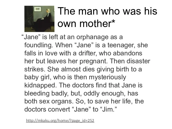 The man who was his own mother* “Jane” is left