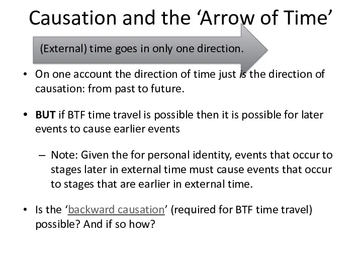 (External) time goes in only one direction. On one account