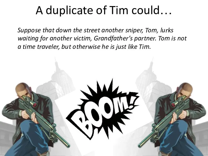 A duplicate of Tim could… Suppose that down the street