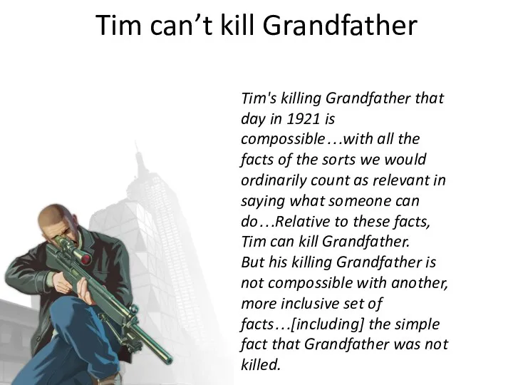 Tim can’t kill Grandfather Tim's killing Grandfather that day in