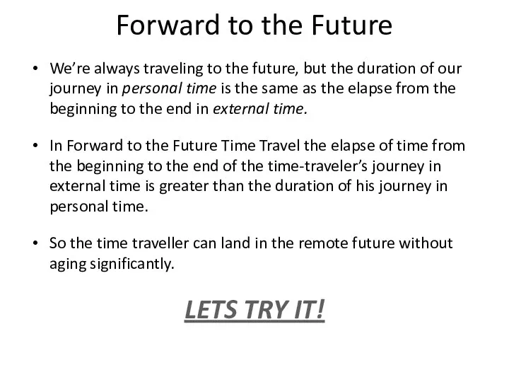 Forward to the Future We’re always traveling to the future,