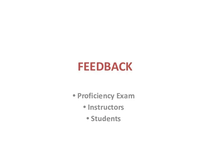 FEEDBACK Proficiency Exam Instructors Students