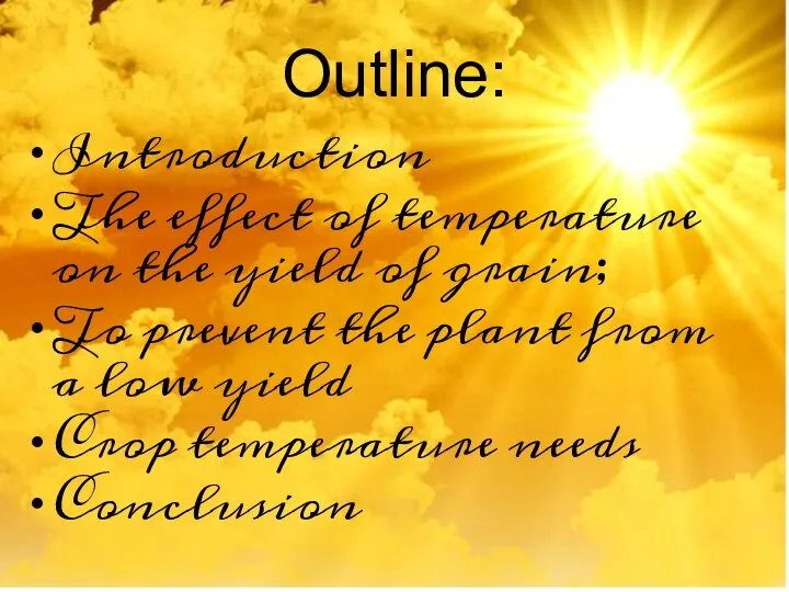 Outline: Introduction The effect of temperature on the yield of