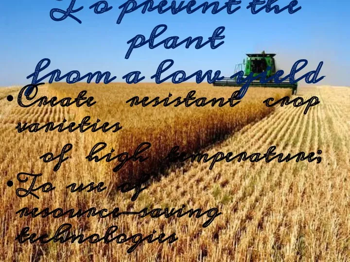 T o prevent the plant from a low yield Create