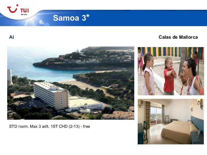 AI Samoa 3* Calas de Mallorca STD room. Max 3 adlt. 1ST CHD (2-13) - free