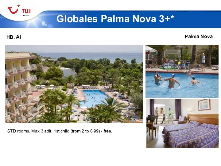 HB, AI Globales Palma Nova 3+* Palma Nova STD rooms. Max 3 adlt.
