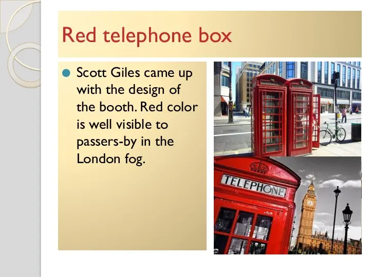 Red telephone box Scott Giles came up with the design