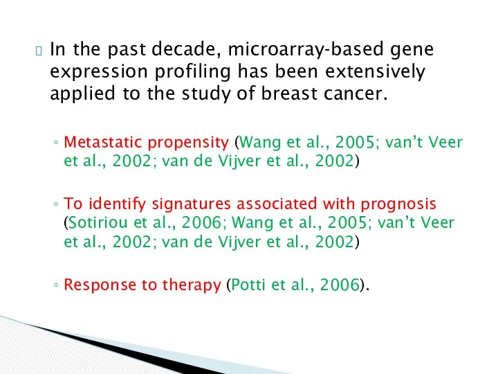 In the past decade, microarray-based gene expression profiling has been extensively applied to