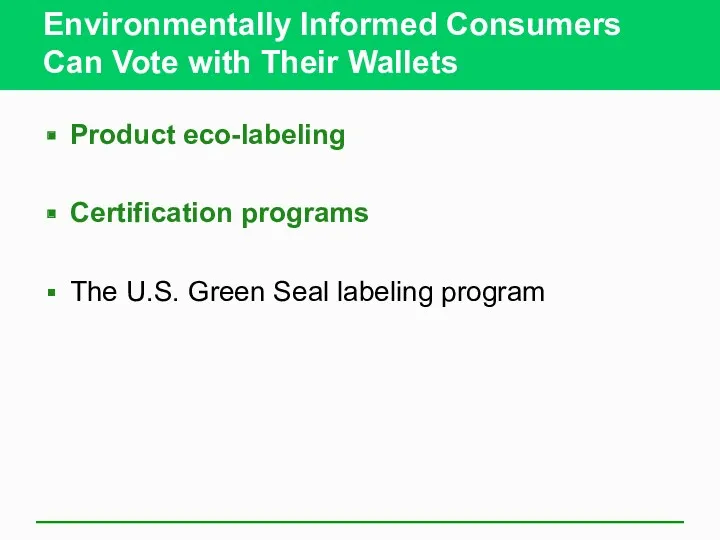 Environmentally Informed Consumers Can Vote with Their Wallets Product eco-labeling