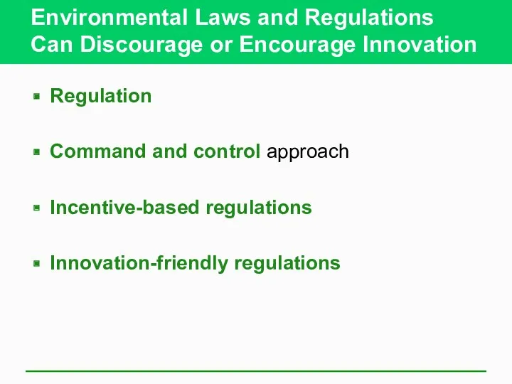 Environmental Laws and Regulations Can Discourage or Encourage Innovation Regulation