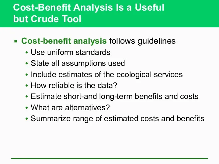 Cost-Benefit Analysis Is a Useful but Crude Tool Cost-benefit analysis