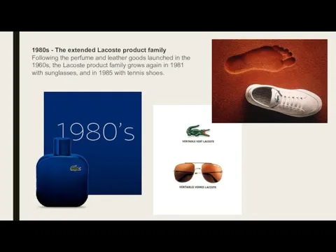 1980s - The extended Lacoste product family Following the perfume