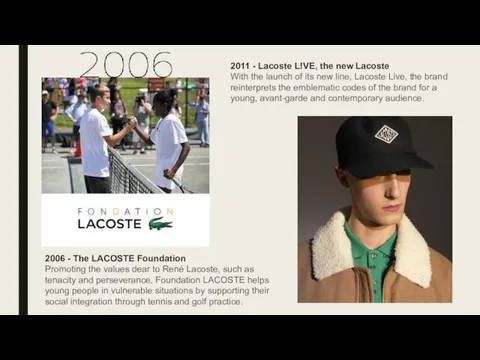 2006 - The LACOSTE Foundation Promoting the values dear to