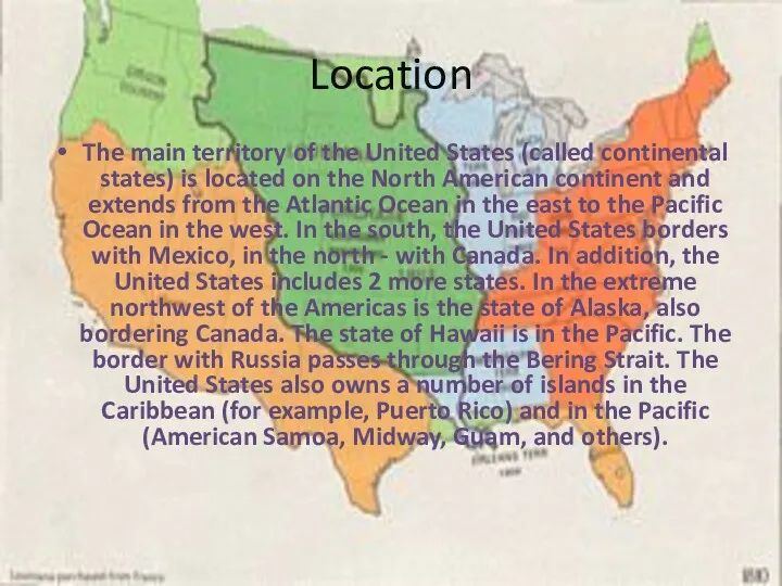 Location The main territory of the United States (called continental