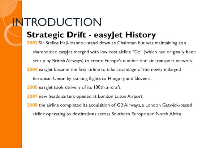 INTRODUCTION Strategic Drift - easyJet History 2002 Sir Stelios Haji-Ioannou