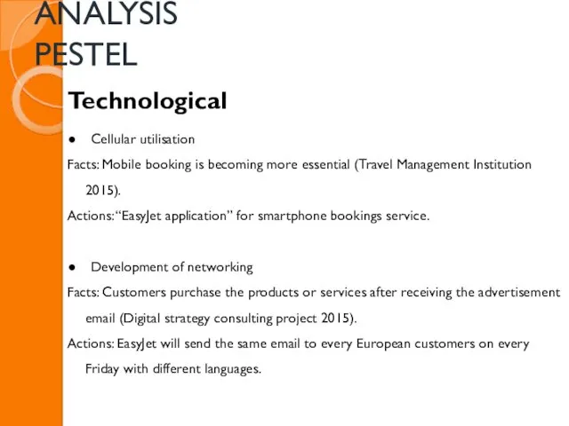 ANALYSIS PESTEL Technological Cellular utilisation Facts: Mobile booking is becoming